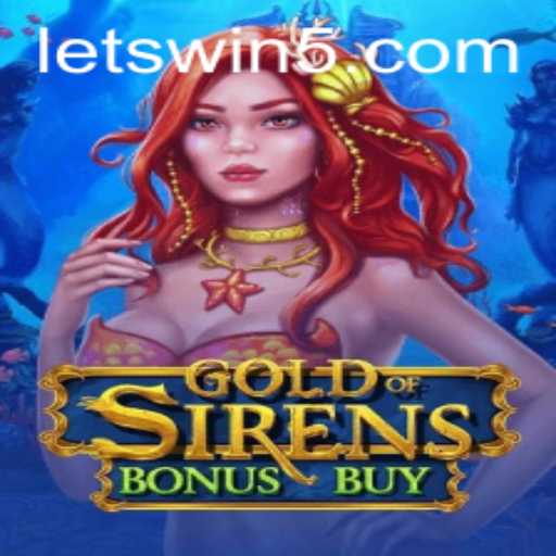 GoldofSirensBonusBuy: Dive into an Ocean of Excitement with LETSWIN